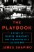 The Playbook : A Story of Theater, Democracy, and the Making of a Culture War
