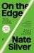On the Edge : The Art of Risking Everything
