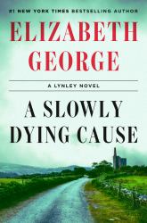 A Slowly Dying Cause : A Lynley Novel