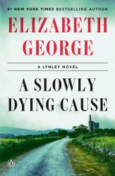 A Slowly Dying Cause : A Lynley Novel