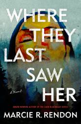 Where They Last Saw Her : A Novel