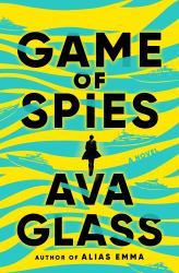 Game of Spies : A Novel