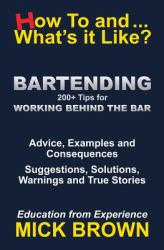 Bartending (How to... and What's It Like?)