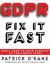 Gdpr - Fix It Fast : Apply Gdpr to Your Company in 10 Simple Steps