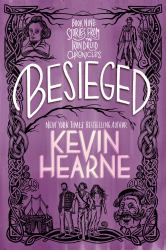 Besieged : Book Nine: Stories from the Iron Druid Chronicles