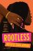 Rootless : A Novel
