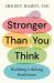 Stronger Than You Think : Building Lifelong Resilience