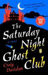 The Saturday Night Ghost Club : A Novel