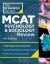 Princeton Review MCAT Psychology and Sociology Review, 4th Edition : Complete Behavioral Sciences Content Prep + Practice Tests