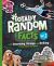 Totally Random Facts Volume 2 : 3,219 Surprising, Strange, and Striking Things about the World