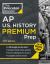 Princeton Review AP U. S. History Premium Prep, 25th Edition : 6 Practice Tests + Digital Practice Online + Content Review
