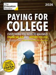Paying for College 2026 : Everything You Need to Maximize Financial Aid and Afford College