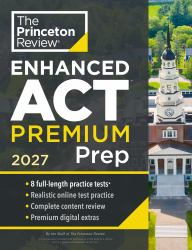 Princeton Review Enhanced ACT Premium Prep 2027 : 8 Practice Tests + Content Review + Strategies