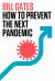 How to Prevent the Next Pandemic
