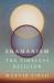 Shamanism : The Timeless Religion