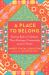 A Place to Belong : Raising Kids to Celebrate Their Heritage, Community, and the World