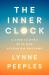 The Inner Clock : Living in Sync with Our Circadian Rhythms The Inner Clock : Living in Sync with Our Circadian Rhythms