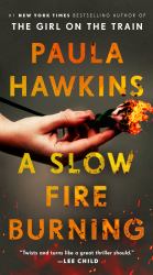 A Slow Fire Burning : A Novel