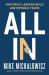 All In : How Great Leaders Build Unstoppable Teams