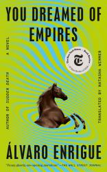 You Dreamed of Empires : A Novel
