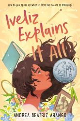 Iveliz Explains It All : (Newbery Honor Award Winner)