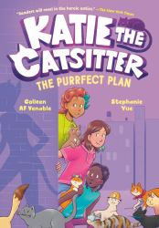 Katie the Catsitter 4: the Purrfect Plan : (a Graphic Novel)