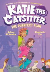 Katie the Catsitter 4: the Purrfect Plan : (a Graphic Novel)
