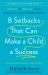 8 Setbacks That Can Make a Child a Success : What to Do and What to Say to Turn Failures into Character-Building Moments