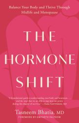 The Hormone Shift : Balance Your Body and Thrive Through Midlife and Menopause