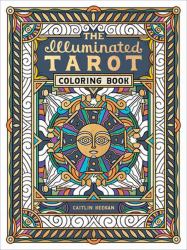 The Illuminated Tarot Coloring Book : Tarot Card Art Coloring Book