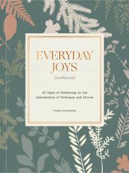 Everyday Joys Devotional : 40 Days of Reflecting on the Intersection of Ordinary and Divine