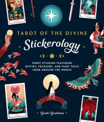 Tarot of the Divine Stickerology : Tarot Stickers Featuring Deities, Folklore, and Fairy Tales from Around the World: Tarot Stickers for Journals, Water Bottles, Laptops, Planners, and More