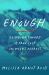 Enough : Climbing Toward a True Self on Mount Everest
