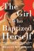 The Girl Who Baptized Herself : How a Lost Scripture about a Saint Named Thecla Reveals the Power of Knowing Our Worth