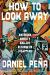 How to Look Away : On American Cruelty and the Refusal to Disappear