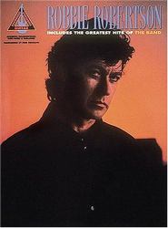 Robbie Robertson : Authentic Guitar Transcriptions
