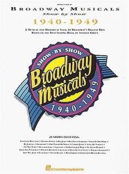 Broadway Musicals Show by Show, 1940-1949