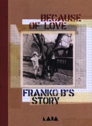 Because of Love : Franko B's Story