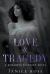 Love and Tragedy Love and Tragedy