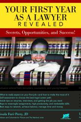 Your First Year as a Lawyer Revealed : Secrets, Opportunities, and Success!