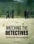 Watching the Detectives : A Real World Study of Criminal Investigations