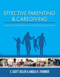 Effective Parenting and Caregiving : Practical Guidelines from Psychological Science