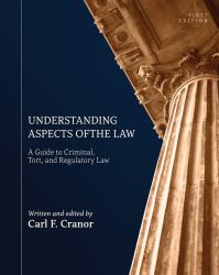 Understanding Aspects of the Law : A Guide to Criminal, Tort, and Regulatory Law