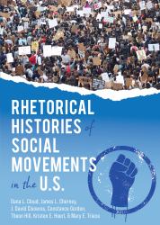 Rhetorical Histories of Social Movements in the U. S.