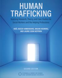 Human Trafficking : Applying Research, Theory, and Case Studies for Social Workers and the Helping Professions