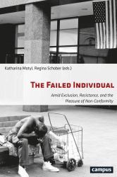 The Failed Individual : Amid Exclusion, Resistance, and the Pleasure of Non-Conformity