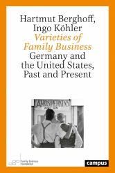 Varieties of Family Business : Germany and the United States, Past and Present