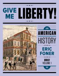 Give Me Liberty! Vol. 1 : An American History