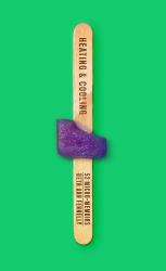 Heating and Cooling : 52 Micro-Memoirs