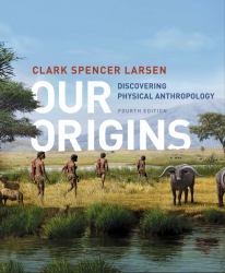 Our Origins : Discovering Physical Anthropology